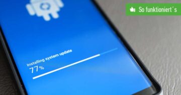 Android aktualisieren: Update herunterladen und installieren